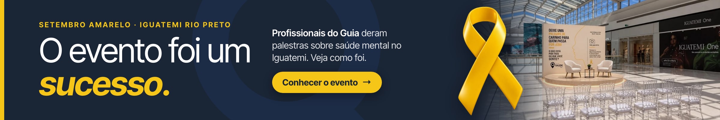 Setembro Amarelo no Iguatemi Rio Preto: o evento foi um sucesso. Profissionais do Guia deram palestras sobre saúde mental no Iguatemi. Conhecer o evento.